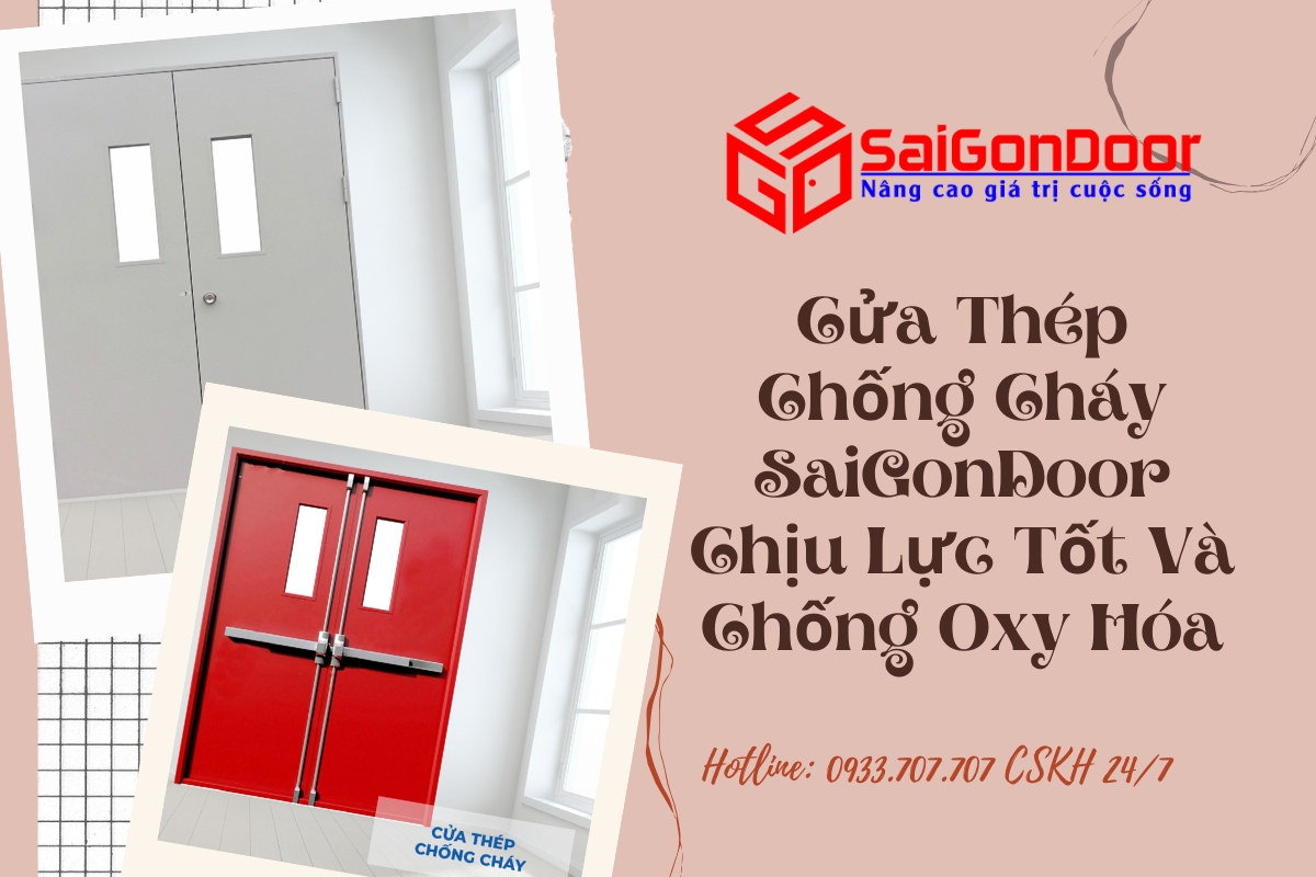 Cửa Thép Chống Cháy SaiGonDoor Chịu Lực Tốt Và Chống Oxy Hóa Cửa Thép Chống Cháy SaiGonDoor Chịu Lực Tốt Và Chống Oxy Hóa