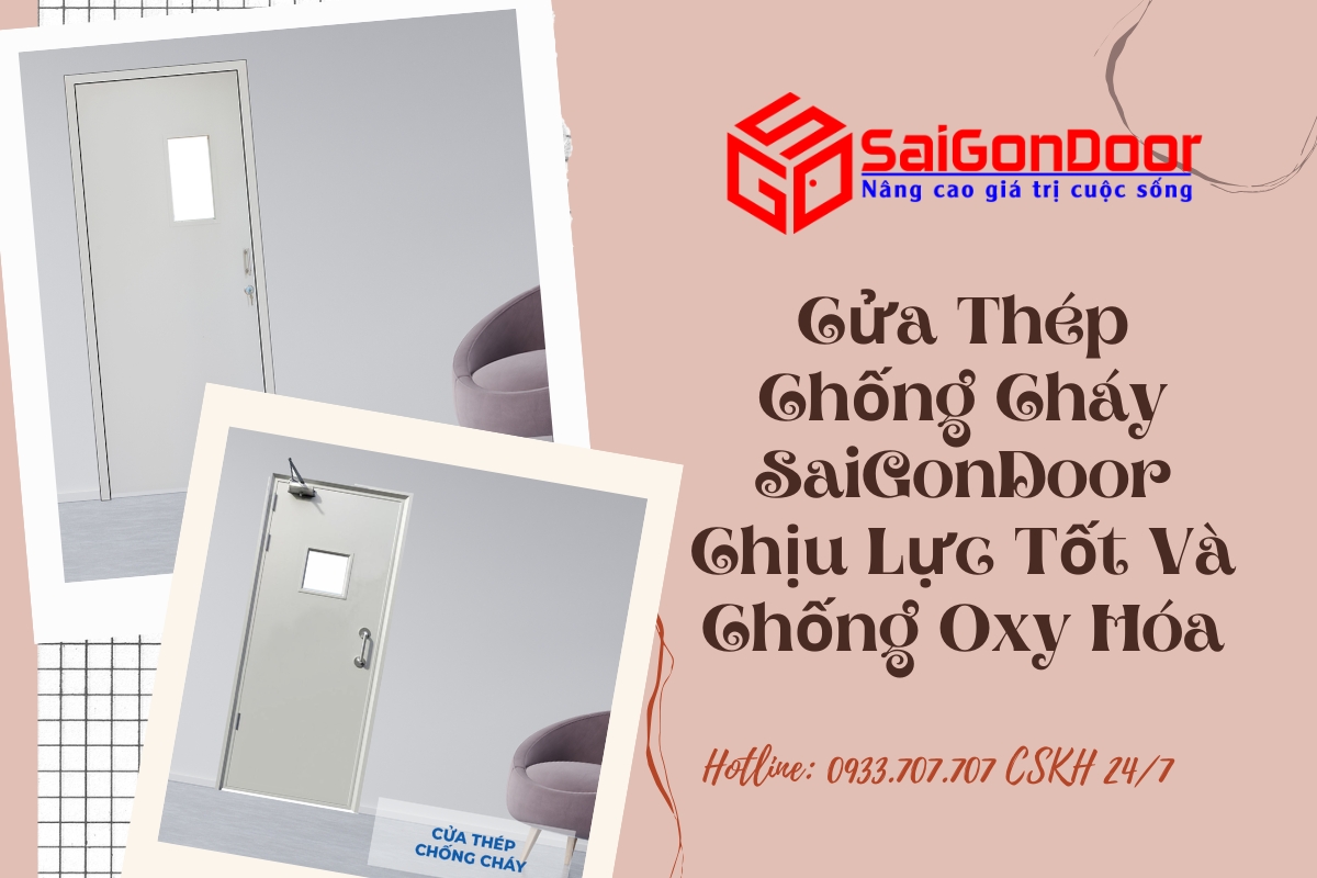 Cửa Thép Chống Cháy SaiGonDoor Chịu Lực Tốt Và Chống Oxy Hóa Cửa Thép Chống Cháy SaiGonDoor Chịu Lực Tốt Và Chống Oxy Hóa